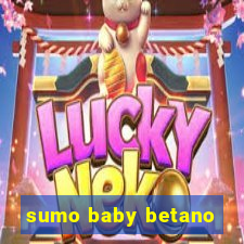 sumo baby betano